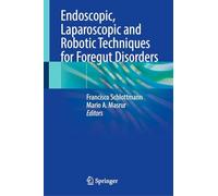Endoscopic, Laparoscopic and Robotic Techniques for Foregut Disorders