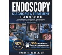 Endoscopy Diagnosis & Treatment Handbook: A Clinical Textbook Covering Luminal, Pancreaticobiliary, Interventional Procedures with Evidence-Based Techniques for Gastroenterologists: 9