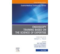 Endoscopy Training Based on the Science of Expertise, An Issue of Gastrointestinal Endoscopy Clinics: Volume 36-3 (The Clinics: Internal Medicine, Volume 36-3)
