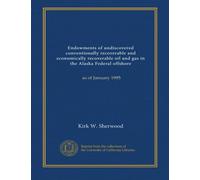 Endowments of undiscovered conventionally recoverable and economically recoverable oil and gas in the Alaska Federal offshore: as of January 1995