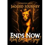 Ends Now: What Does God Say?: JAGGED JOURNEY (The Bespoke xWife™: Jagged Journey Series)