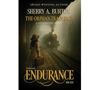 Endurance: A gripping and emotional historical fiction novel inspired by real events: 7 (Orphan Train Saga)