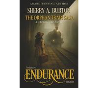 Endurance: A gripping and emotional historical fiction novel inspired by real events: 7 (The Orphan Train Saga)