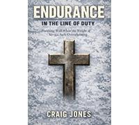 Endurance In the Line of Duty: A 30-Day Devotional for Military and First Responders (In the Line of Duty: Devotional)