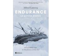 Endurance. La prisión blanca: El legendario viaje de Shackleton al Polo Sur (NO FICCIÓN NARRATIVA)