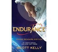 Endurance, Young Readers Edition: My Year in Space and How I Got There