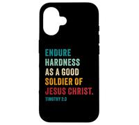 Endure Hardness Good Soldier of Jesus Christ - 2 Timothy 2:3 Carcasa para iPhone 16