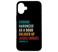 Endure Hardness Good Soldier of Jesus Christ - 2 Timothy 2:3 Carcasa para iPhone 16 Plus