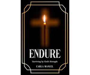 Endure: Surviving by God's Strength