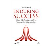 Enduring Success: What We can Learn from Outstanding Corporations
