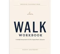 Enduring Teachings From Walk: A Faithful Interpretation Of The Original Book’s Education