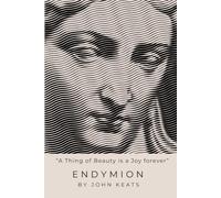 Endymion: A Poetic Romance by John Keats: A Thing of Beauty is a Joy Forever | Famous Poem | Hard Cover