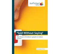 "Said Without Saying": The Power of Indirect speech in Indian Fiction