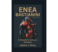 Enea Bastianini Biography: A Champion's Journey to Greatness