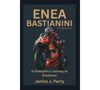 Enea Bastianini Biography: A Champion's Journey to Greatness