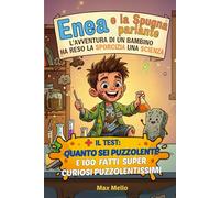 ENEA E LA SPUGNA PARLANTE: L'avventura di un bambino che ha reso la sporcizia una scienza