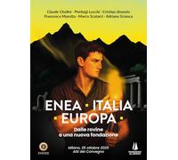 Enea, Italia, Europa. Dalle rovine a una nuova fondazione