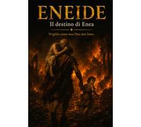 ENEIDE: Il destino di Enea: 3 (La Trilogia degli Eroi)