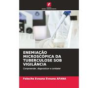 Enemiação Microscópica Da Tuberculose Sob Vigilância: Compreender, diagnosticar e combater