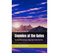 Enemies at the Gates: The Adventures of Hassan, Rogue Space Trader Book Five