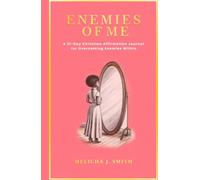 Enemies of Me: A 21-Day Christian Affirmation Journal For Overcoming Enemies Within