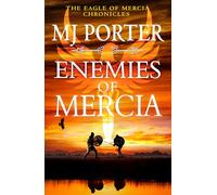Enemies of Mercia: The instalment in the bestselling Dark Ages adventure series from M J Porter (The Eagle of Mercia Chronicles, 6)
