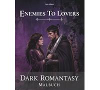 Enemies to Lovers: Ein Dark Romantasy-Malbuch für Erwachsene (Shadow & Rose, Band 1) (Shadow & Rose Malbücher)