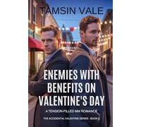 Enemies With Benefits on Valentine’s Day: A Tension-Filled MM Romance (The Accidental Valentine Series: A Contemporary MM Romantic Comedy)