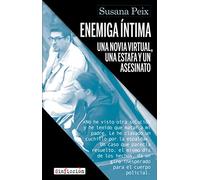Enemiga íntima: Una novia virtual, una estafa y un asesinato: 13 (Sin Ficción)