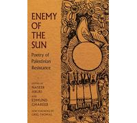 Enemy of the Sun: Poetry of Palestinian Resistance