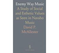 Enemy Way Music: A Study of Social and Esthetic Values as Seen in Navaho Music