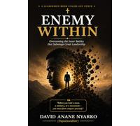 ENEMY WITHIN: Overcoming the Inner Battles that Sabotage Great Leadership