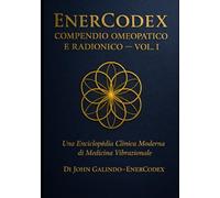 ENERCODEX COMPENDIO OMEOPATICO E RADIONICO - VOL. I