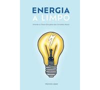 ENERGIA A LIMPO: Virando a chave disruptiva dos conceitos atuais