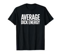 Energía Dick Promedio - Divertido Papá Humor Camiseta