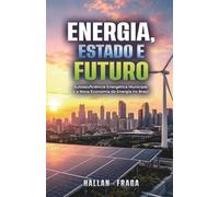 Energia, Estado e Futuro: Autossuficiência Energética Municipal e a Nova Economia da Energia no Brasil