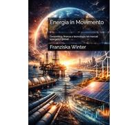 Energia in Movimento: Geopolitica, finanza e tecnologia nei mercati energetici globali