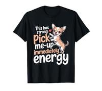 Energía Pick-Me-Up | Chihuahua Actitud Humor Camiseta