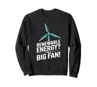 ¿Energía renovable? Soy una declaración de Gran Fan Sudadera