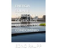ENERGIA SOLAR E CARREGADOR DE VEÍCULOS ELÉTRICOS EM CONDOMÍNIO