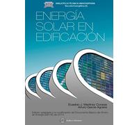 ENERGIA SOLAR EN EDIFICACION: Ediicón adaptada a la modificación del Documento Básdico de Ahorro de Energía (DB-HE) de 2013