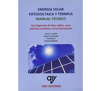 Energía solar fotovoltaica y térmica. Manual técnico. (GENERAL)