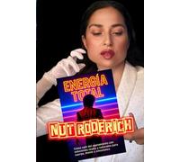 Energía total: Cómo salir del agotamiento con soluciones reales y naturales para cuerpo, mente y emociones