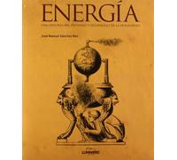 Energía: Una historia del progreso y desarrollo de la humanidad (SIN COLECCION)