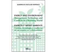 Energia Y Medio Ambiente. Gestión Tecnología Y Conflictos En Un Mundo
