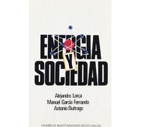 Energía y sociedad: Aproximación al análisis socioeconómico de la situación energética actual: 60 (Monografías)