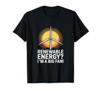 ¿Energías renovables? ¡Soy un Gran Fan! Camiseta