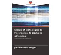 Énergie et technologies de l'information: la prochaine génération: Collection d'articles scientifiques
