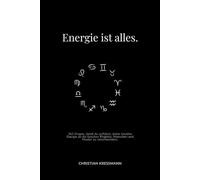 Energie ist alles.: 365 Coachingfragen, damit du deine Energie nicht länger an falsche Menschen und Projekte verschwendest - Für Klarheit im Kopf, ... & Achtsamkeit im Alltag (Schwarz-Weiß Druck)