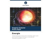 Energie: "Nichts bleibt durch seine Form bestehen, wenn nicht durch seine Energie: die Kraft, in unendlicher Veränderung weiter zu sein"
